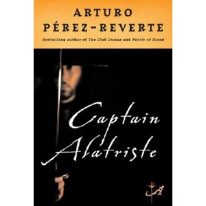 Captain Alatriste | Arturo Perez-Reverte, Margaret Sayers Peden (ISBN: 9780452287112)