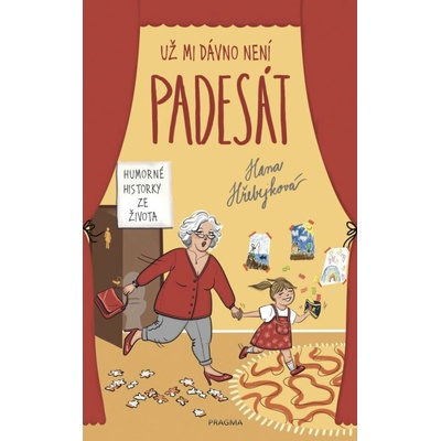 Už mi dávno není padesát - Hana Hřebejková