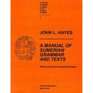 Manual of Sumerian Grammar and Texts (ISBN: 9780979893742)