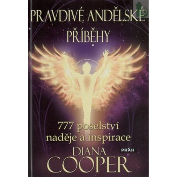 Pravdivé andělské příběhy - 777 poselství naděje a inspirace - Cooperová Diana