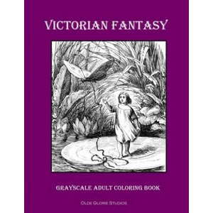 Victorian Fantasy Grayscale Adult Coloring Book | Olde Glorie Studios (2017)
