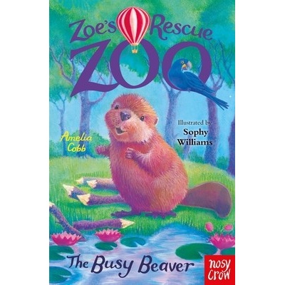 Zoes Rescue Zoo The Busy Beaver - Cobb Amelia