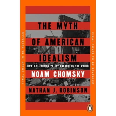 The Myth of American Idealism - Noam Chomsky