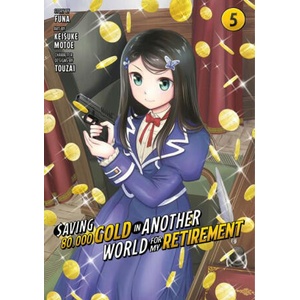 Saving 80, 000 Gold in Another World for My Retirement 5 (Manga) | Funa, Tozai (2023)