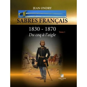 Sabres français 1830-1870 tome 1