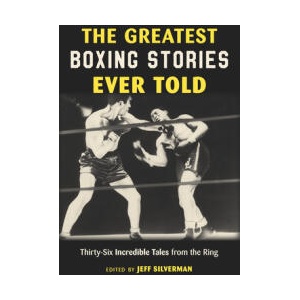 Greatest Boxing Stories Ever Told | Jeff Silverman (ISBN: 9781493065462)