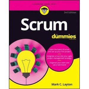 Scrum For Dummies, 3rd Edition | Layton, Mark C. , Ostermiller, Steven J. , Kynaston, Dean J (ISBN: 9781119904663)