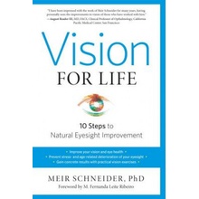 Vision for Life: Ten Steps to Natural Eyesight Improvement - (Schneider Meir)