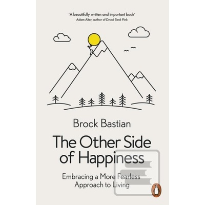 The Other Side of Happiness - Brock Bastian