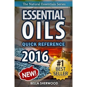 Essential Oils: Recipe Quick Reference: Aromatherapy Recipes for Home and Family | Bella Sherwood (ISBN: 9781530525621)