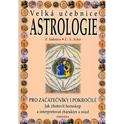 Sakoian Frances: Velká učebnice astrologie