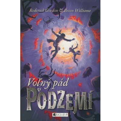 Podzemie – Voľný pád v Podzemí - Roderick Gordon, Brian Williams 2011
