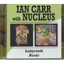 CARR IAN & NUCLEUS: LABYRINTH/ROOTS CD