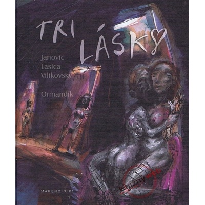 Tri lásky - Marek Ormandík, Milan Lasica, Pavel Vilikovský, Tomáš Janovic