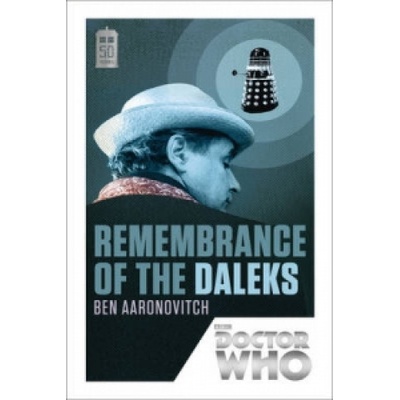 Doctor Who: Remembrance of the Daleks - 50th Anniversary Edition Aaronovitch BenPaperback