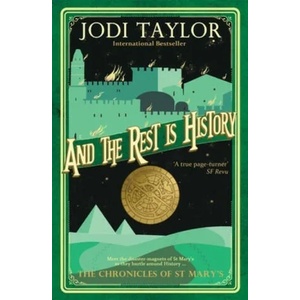 And the Rest is History | Jodi Taylor (ISBN: 9781472264169)
