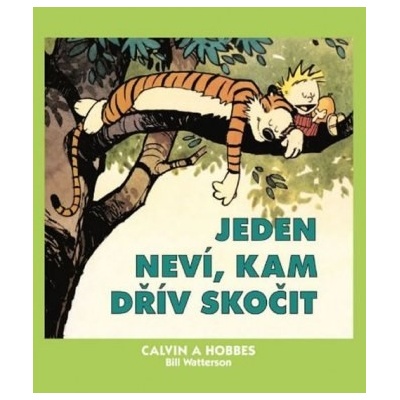 Calvin a Hobbes Jeden neví, kam dřív skočit - Bill Watterson