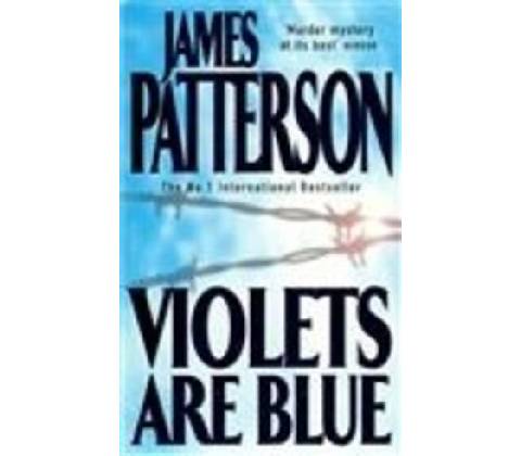 Violets Are Blue - James Patterson