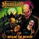 Mausoleum - Defiling The Decayed CD