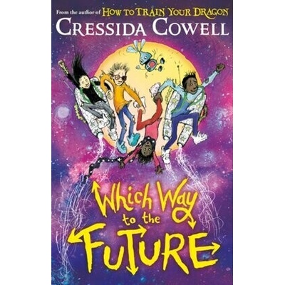 Which Way To The Future - Cressida Cowell
