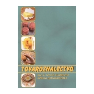 Tovaroznalectvo študijný odbor potravinárstvo - Gabriela Dubová, Gabriela Sládečková