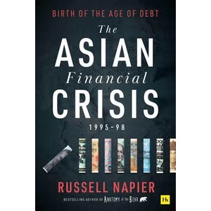 Asian Financial Crisis 1995-98 | Russell Napier (ISBN: 9780857199140)