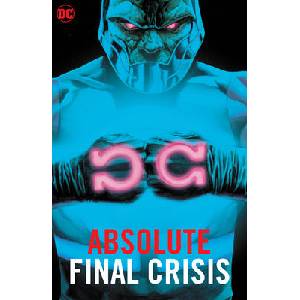 ABSOLUTE FINAL CRISIS NEW EDITION (ISBN: 9781779525994)