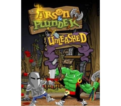 Arson and Plunder Unleashed
