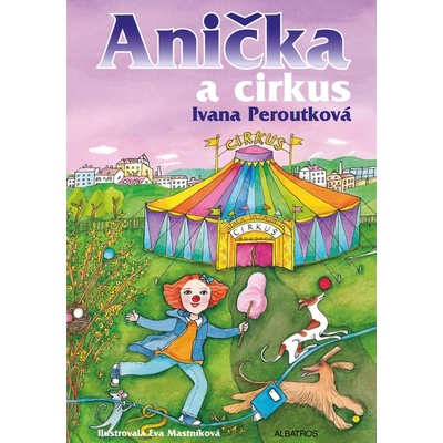 Anička a cirkus - Ivana Peroutková