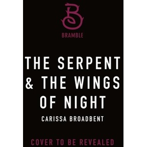 The Serpent & the Wings of Night (ISBN: 9781250470775)
