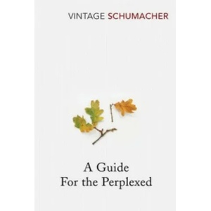 Guide For the Perplexed | E F Schumacher (1995)