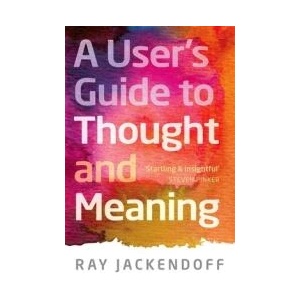 User's Guide to Thought and Meaning | Ray Jackendoff (ISBN: 9780198736455)