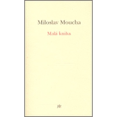 Malá kniha - Moucha Miloslav