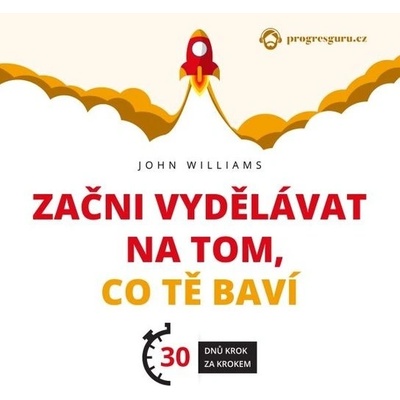Začni vydělávat na tom, co tě baví - John Williams