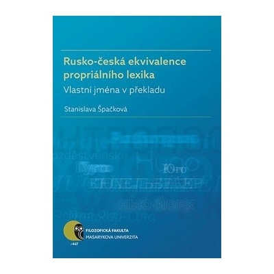 Rusko-česká ekvivalence propriálního lexika - Stanislava Špačková