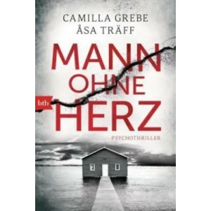 Mann ohne Herz | Camilla Grebe, ? sa Träff, Gabriele Haefs (ISBN: 9783442749133)