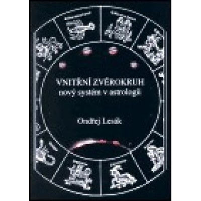 Vnitřní zvěrokruh - nový systém v astrologii - Ondřej Lesák