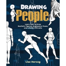 Drawing People: Learn How to Draw Realistic Figures, Expressive Poses, and Lifelike Portraits Herzog LisePaperback