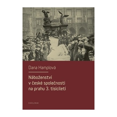 Náboženství v české společnosti na prahu 3. tísiciletí - Dana Hamplová