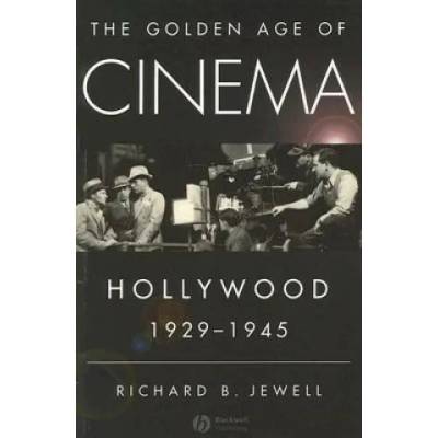 Golden Age of Cinema - Hollywood 1929-1945 | Richard Jewell