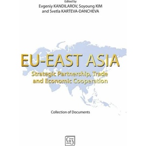 EU-EAST ASIA: Strategic Partnership, Trade and Economic Cooperation (ISBN: 9786190109723)