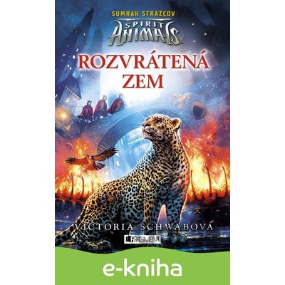 Spirit Animals - Súmrak strážcov: Rozvrátená zem - Victoria Schwabová