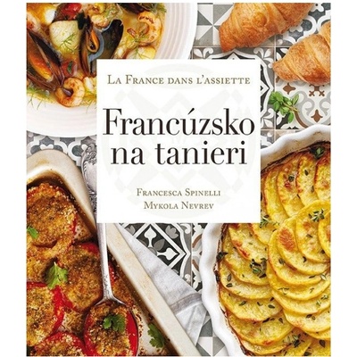 Francúzsko na tanieri - Francesca Spinelli, Mykola Nevrev