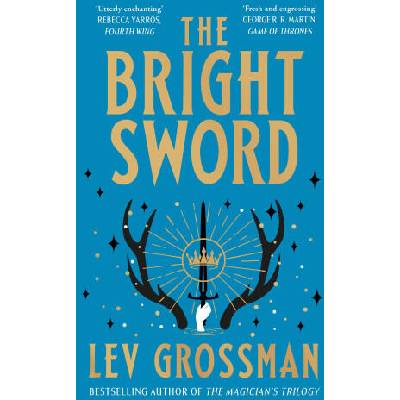 The Bright Sword | Lev Grossman