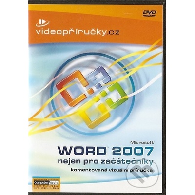 Videopříručka Word 2007 nejen pro začátečníky - kolektiv