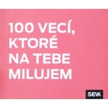 100 vecí, ktoré na tebe milujem