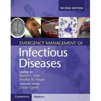 Image 1 of Emergency Management of Infectious Diseases | Rachel L. Chin, Zlatan Coralic, Bradley W. Frazee