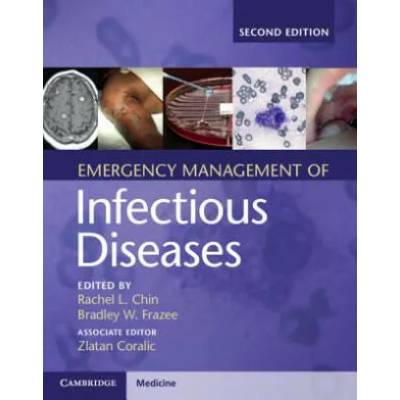 Emergency Management of Infectious Diseases | Rachel L. Chin, Zlatan Coralic, Bradley W. Frazee
