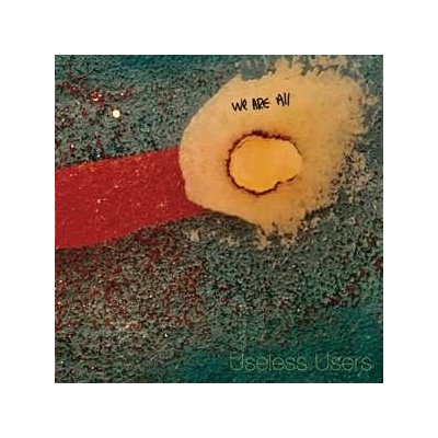 Useless Users - We Are All Useless Users LP