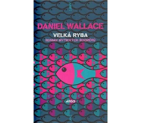 Velká ryba - Daniel Wallace